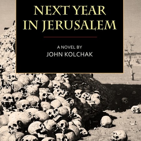 Cover image of Next Year in Jerusalem, a novel by John Kolchak